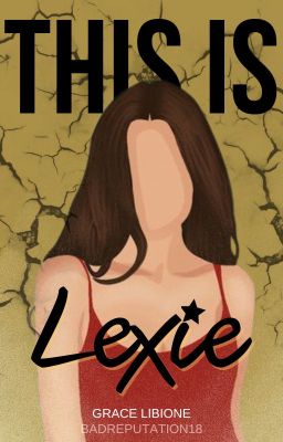 This Is Lexie © [TERMINADA]