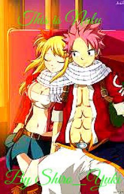 This is Nalu (First book to the This is Nalu series) (Fairy Tail fanfic)