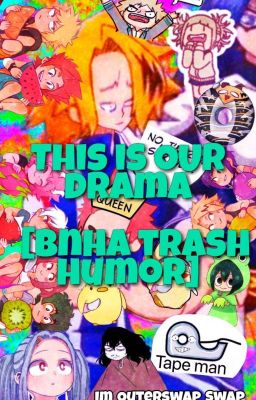 This is OUR drama [Bnha drama humor]