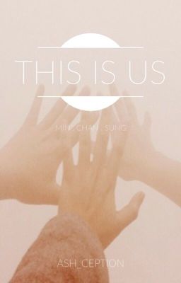 [ This is us ] || minchansung