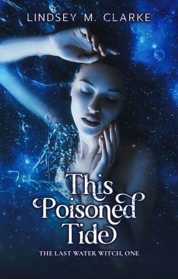 This Poisoned Tide: The Last Water Witch Book One