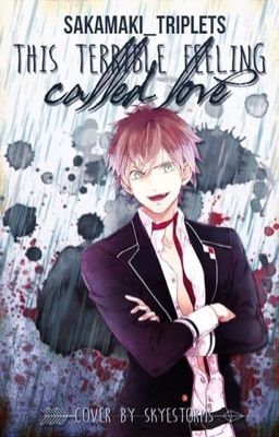 This Terrible Feeling Called Love (Ayato x Reader)