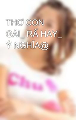 THƠ CON GÁI_ RẤ HAY_ Ý NGHĨA@