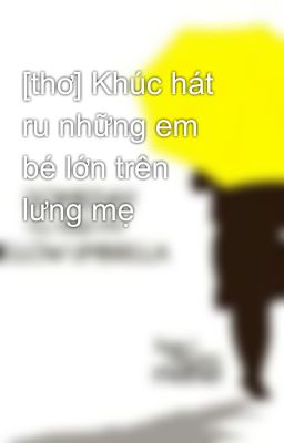 [thơ] Khúc hát ru những em bé lớn trên lưng mẹ