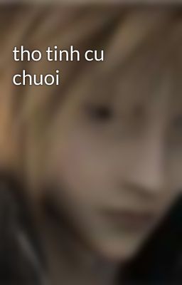 tho tinh cu chuoi