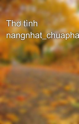 Thơ tình nangnhat_chuaphai