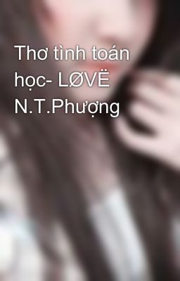 Thơ tình toán học- LØVË N.T.Phượng