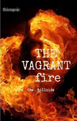 | Thơ tự do | The vagrant fire on the hillside