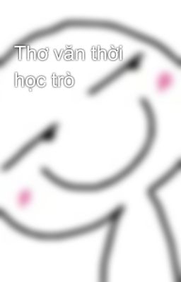 Thơ văn thời học trò