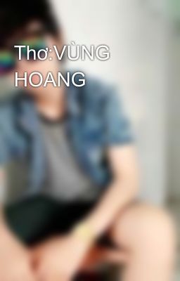 Thơ:VÙNG HOANG