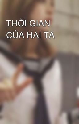 THỜI GIAN CỦA HAI TA