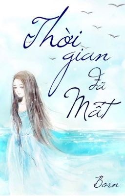 THỜI GIAN ĐÃ MẤT- BORN