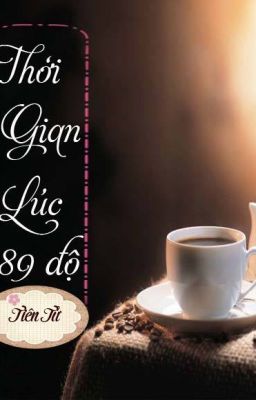 THỜI GIAN LÚC 89 độ