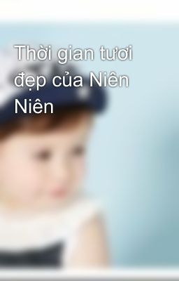 Thời gian tươi đẹp của Niên Niên