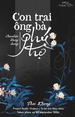 ☆.｡.Thời Không.｡.☆ | On2eus | Con Trai Ông Bà Phú Hộ