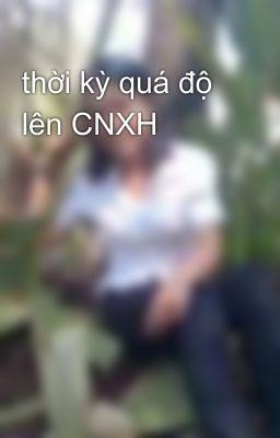 thời kỳ quá độ lên CNXH