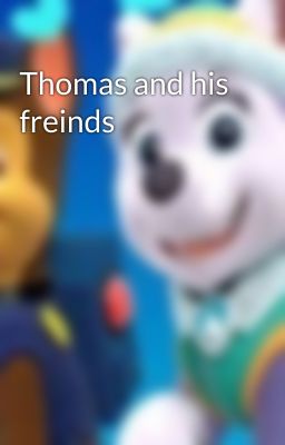 Thomas and his freinds