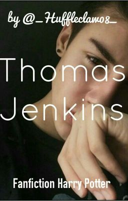 || Thomas Jenkins - Fanfiction Harry Potter ||