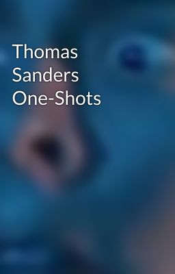 Thomas Sanders One-Shots