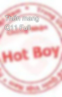 Thốn mang Q11 Full