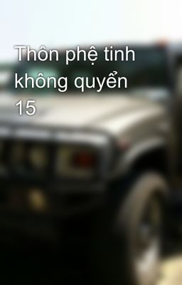 Thôn phệ tinh không quyển 15