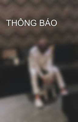 THÔNG BÁO