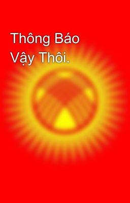 Thông Báo Vậy Thôi. 