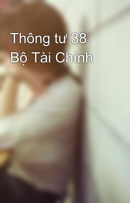 Thông tư 38 Bộ Tài Chính