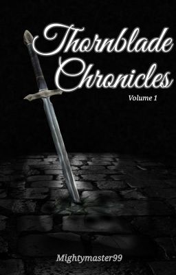 Thornblade Chronicles - Volume 1