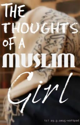 THOUGHTS OF A MUSLIM GIRL