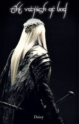 [Thranduil x Reader - The Hobbit] The Vanish of God