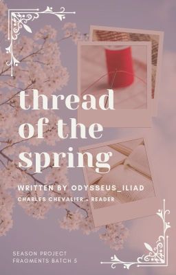 Thread of the Spring [Charles Chevalier × Reader]