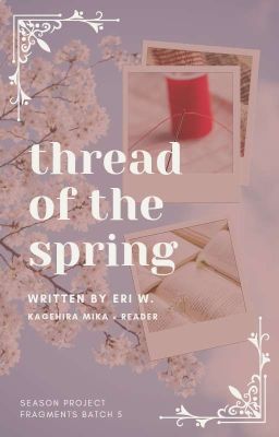 Thread of the Spring || K. Mika [✓]