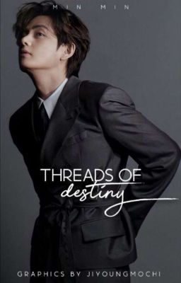 Threads Of Destiny ✨️[ Tae FF ]