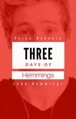 Three Days Of Hemmings// l.h.