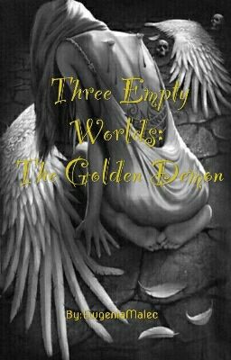 Three Empty Worlds: The Golden Demon