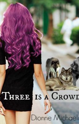 Three is a Crowd [Completed]