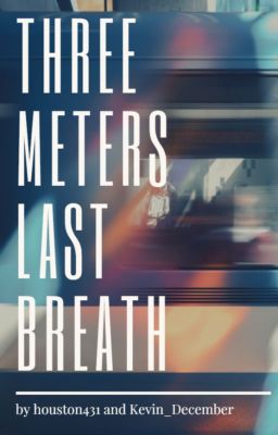 Three meters last breath