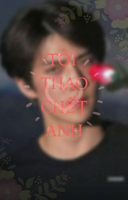 [THREESHORT] TÔI THAO CHẾT ANH