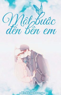 [THREESHOT] (ChanBaek) - MỘT BƯỚC ĐẾN BÊN EM