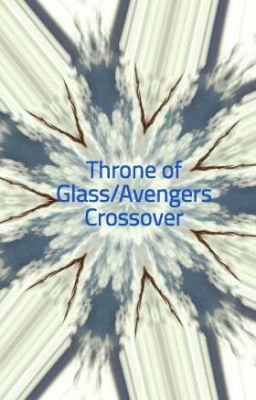 Throne of Glass/Avengers Crossover