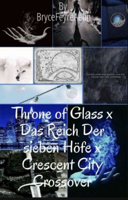 Throne of Glass × Das Reich der sieben Höfe × Crescent City Crossover