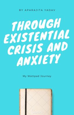 Through Existential Crisis and Anxiety