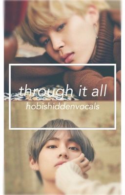 Through It All || Reader x BTS || Vmin