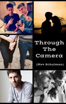 Through The Camera (Nev Schulman)