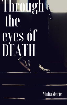 Through the Eyes of DEATH/Dont Fear Death