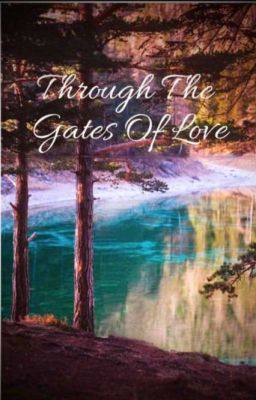 Through The Gates Of Love