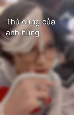 Thú cưng của anh hùng