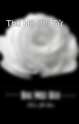 Thủ Hộ Chi Tử