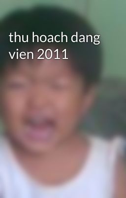 thu hoach dang vien 2011